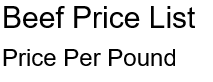 Beef Price List
Price Per Pound